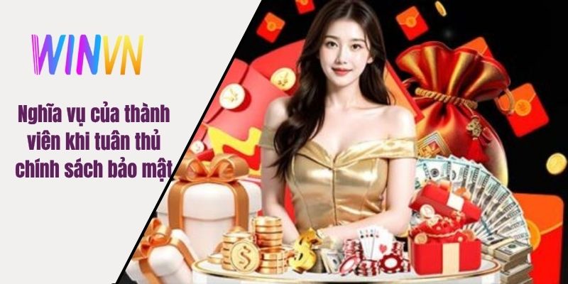 Nghĩa vụ của thành viên khi tuân thủ chính sách bảo mật
