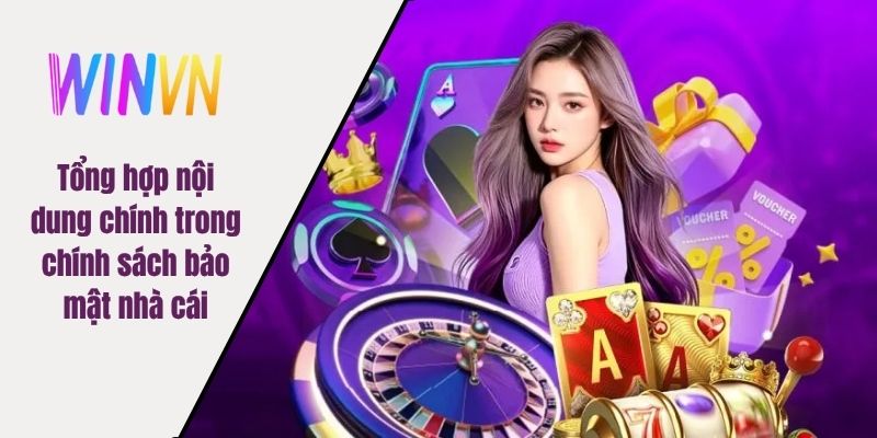 Tổng hợp nội dung chính trong chính sách bảo mật nhà cái
