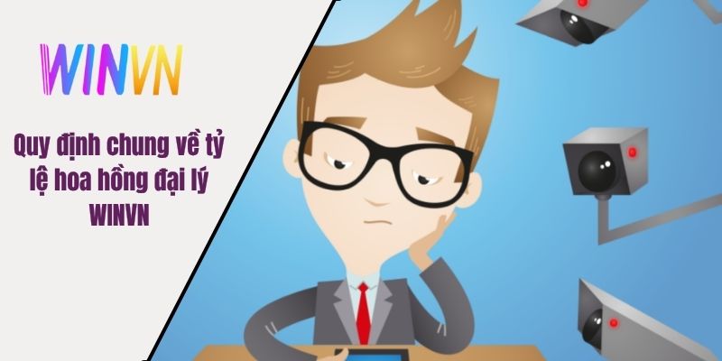 Quy định chung về tỷ lệ hoa hồng đại lý WINVN