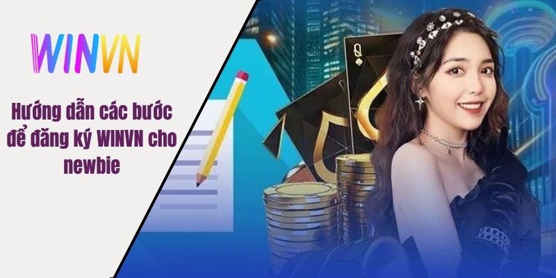 Hướng dẫn các bước để đăng ký WINVN cho newbie
