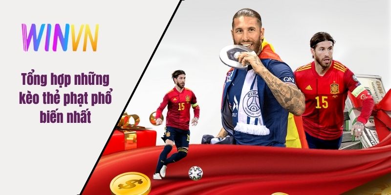 Tổng hợp những kèo thẻ phạt phổ biến nhất