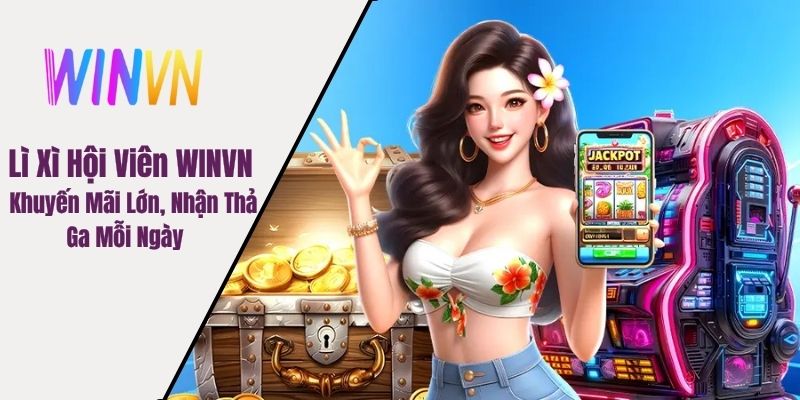 lì xì hội viên WINVN