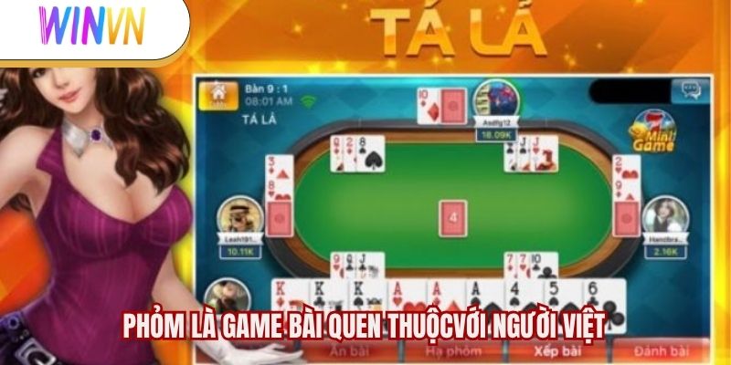 Phỏm là game bài quen thuộc với người Việt