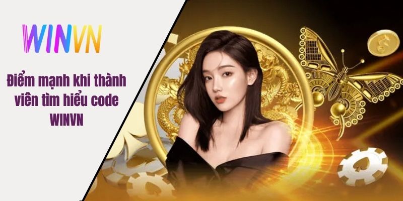 Điểm mạnh khi thành viên tìm hiểu code WINVN