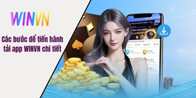 Các bước để tiến hành tải app WINVN chi tiết