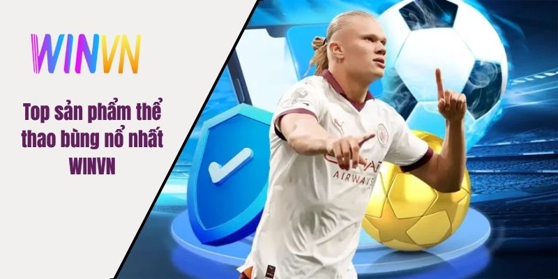 Top sản phẩm thể thao bùng nổ nhất WINVN