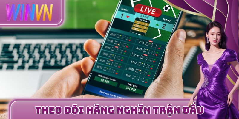 Theo dõi 1.500 trận đấu mỗi tuần